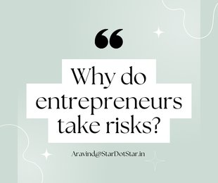 Why do entrepreneurs take risks?