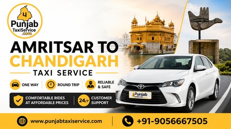 Amritsar to Chandigarh Taxi Service by Punjab Taxi Service: Your Smartest Travel Choice