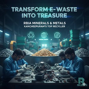 RBIA Minerals and Metals: Top E-Waste Recycler & Dismantler in Kancheepuram