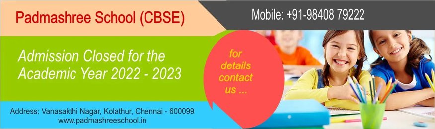PADMASHREE EDUCATIONAL FOUNDATION   Padmashree School Vanasakthi Nagar, Kolathur, Chennai – 600099.