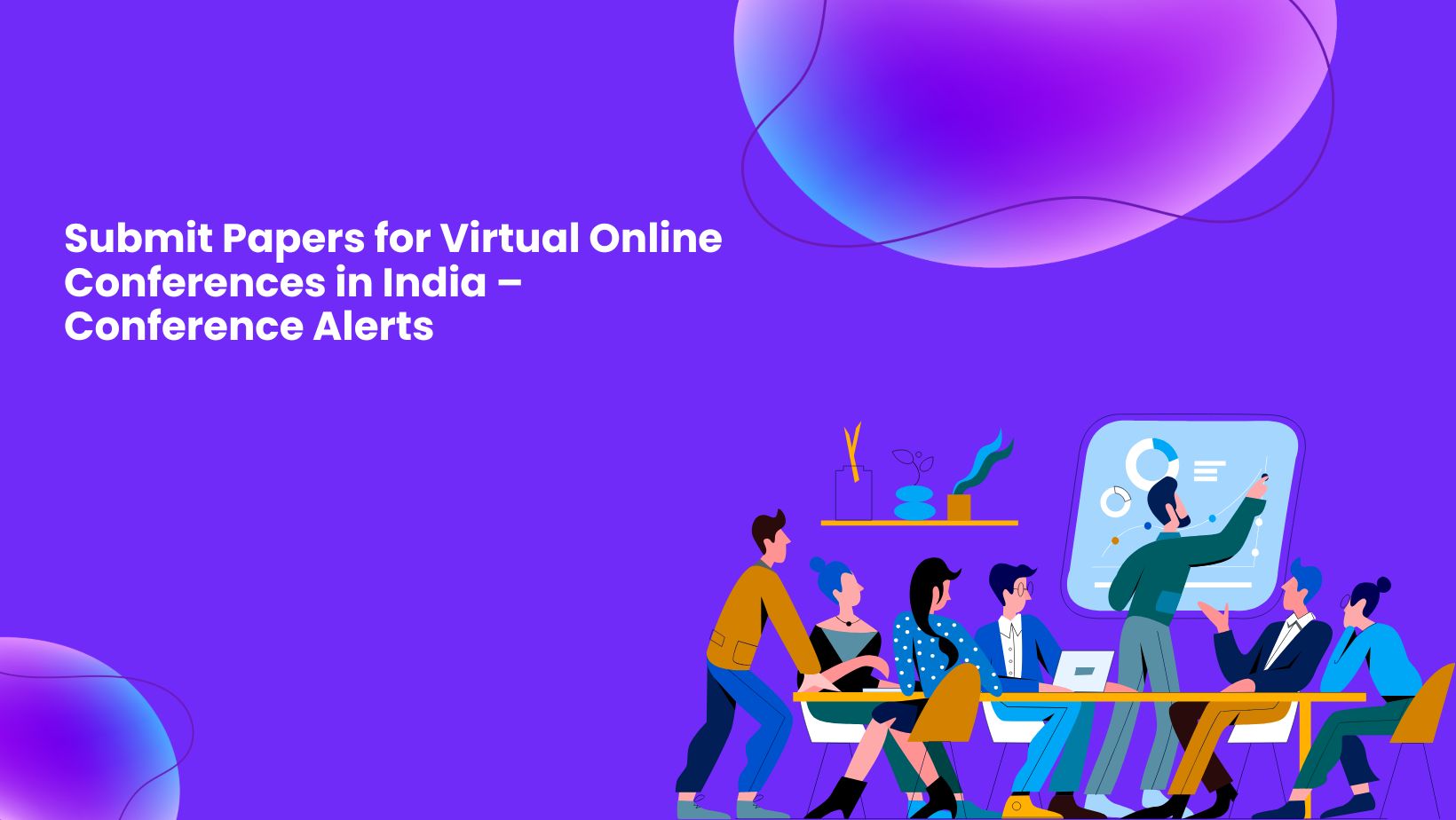 Submit Papers for Virtual Online Conferences in India–Conference Alerts!